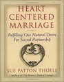 HeartCentered Marriage Fulfilling Our Natural Desire for Sacred Partnership