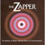 The Zapper To Induce a Deep Altered State of Consciousness