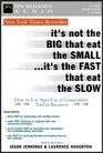 It's Not the Big That Eat the Small It's the Fast That Eat the Slow How to Use Speed As a Competitive Tool in Business