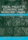Fiscal Policy in Economic And Monetary Union Theory Evidence And Institutions