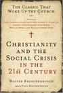 Christianity and the Social Crisis in the 21st Century The Classic That Woke Up the Church
