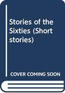Stories of the Sixties