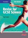 Revise for GCSE Science Foundation AQA Modular