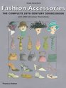 Fashion Accessories: The Complete 20th Century Sourcebook