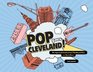 Pop Goes Cleveland The Impact of Cleveland  on Pop Culture