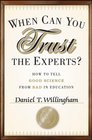 When Can You Trust the Experts How to Tell Good Science from Bad in Education
