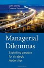 Managerial Dilemmas Exploiting paradox for strategic leadership