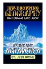Jaw-Dropping Geography: Fun Learning Facts About Abundant Antarctica: Illustrated Fun Learning For Kids (Vol 1)