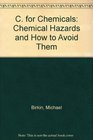 C for Chemicals Chemical Hazards and How to Avoid Them