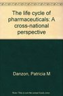 The life cycle of pharmaceuticals A crossnational perspective
