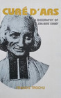 Cure D'Ars A Biography of St JeanMarie Vianney