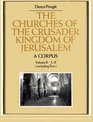 The Churches of the Crusader Kingdom of Jerusalem: A Corpus: Volume 2, L-Z (excluding Tyre) (The Churches of the Crusader Kingdom of Jerusalem)