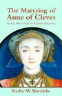 The Marrying of Anne of Cleves  Royal Protocol in Early Modern England