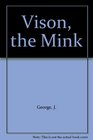 Vison the Mink