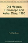 Old Moore's Horoscope and Astral Diary 1995