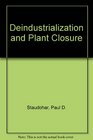 Deindustrialization and Plant Closure