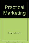 Practical marketing A step by step guide to effective planning