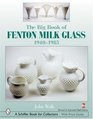 The Big Book of Fenton Milk Glass 19401985