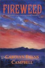 Fireweed A Woman's Saga in Gold Rush America