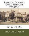 Patrick County Oral History Project A Guide