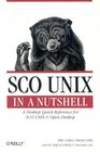 SCO Unix in a Nutshell : A Desktop Quick Reference for Sco Unix and Open Desktop