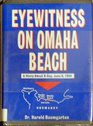 Eyewitness on Omaha Beach A story about DDay June 6 1944