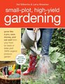 SmallPlot HighYield Gardening How to Grow Like a Pro Save Money and Eat Well by Turning Your Back  Yard Into An Organic Produce Garden