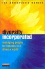Diversity Incorporated Managing People for Success in a Diverse World