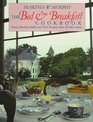The Bed  Breakfast Cookbook Great American BBs and Their Recipes from All Fifty States