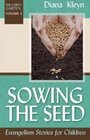 Sowing the Seed Evangelism Stories for Children