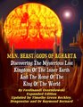 Man Beast Gods of Agharta  Discovering The Mysterious Lost Kingdom of the Inner Earth and the Home of the King of the World