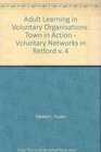 Adult Learning in Voluntary Organisations Town in Action  Voluntary Networks in Retford v 4
