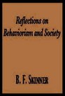 Reflections on Behaviorism and Society