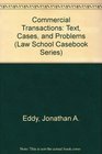 Commercial Transactions Text Cases and Problems