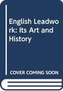 English Leadwork Its Art and History