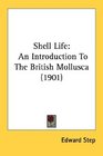 Shell Life An Introduction To The British Mollusca