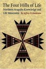 The Four Hills of Life Northern Arapaho Knowledge and Life Movement
