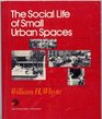 Social Life of Small Urban Spaces