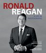 Ronald Reagan A Life in Photographs