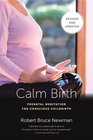 Calm Birth Revised Prenatal Meditation for Conscious Childbirth