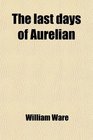 The last days of Aurelian