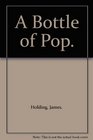 A Bottle of Pop