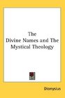 The Divine Names and The Mystical Theology