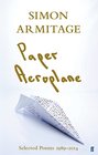 Paper Aeroplane Selected Poems 19892014
