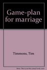 Gameplan for marriage