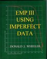 EMP  III Using Imperfect Data