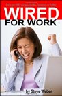 Wired for Work Get a Job FAST using LinkedIn Facebook or Twitter