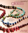 Create Jewelry Glass Brilliant Designs to Make and Wear