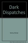 Dark Dispatches