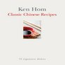 Classic Recipes Ken Hom
